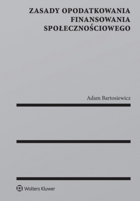 Zasady opodatkowania finansowania społecznościowego - Bartosiewicz Adam