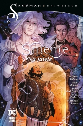 Sandman Uniwersum. Śnienie. Na jawie - M.K. Perker, Nick Robles, Javier Rodriguez, G. Willow Wilson