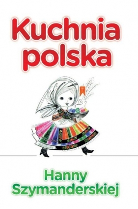 Kuchnia polska Hanny Szymanderskiej (Uszkodzona okładka) - Hanna Szymanderska