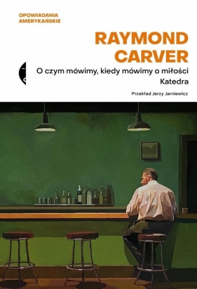 O czym mówimy, kiedy mówimy o miłości / Katedra - Raymond Carver