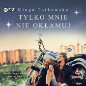 Tylko mnie nie okłamuj (Audiobook) - Tatkowska Kinga