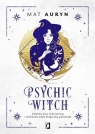 Psychic Witch Uwolnij moc czarownicy i wzmocnij swój magiczny potencjał Mat Auryn