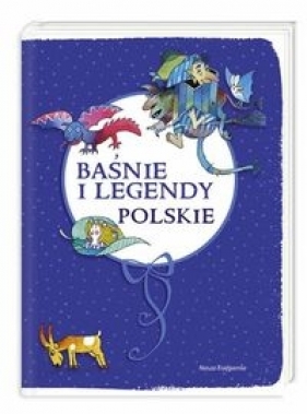 Baśnie i legendy polskie - Opracowanie zbiorowe