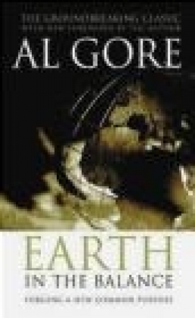 Earth in the Balance Al Gore, A Gore