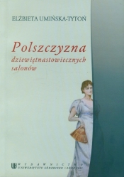 Polszczyzna dziewiętnastowiecznych salonów - Umińska-Tytoń Elżbieta