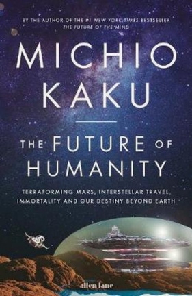 The Future of Humanity - Michio Kaku