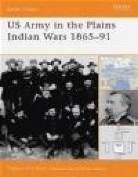 US Army in Plains Indian Wars 1865-91 (B.O. #5) Clayton K.S. Chun