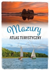 Mazury Atlas turystyczny - Malinowska Magdalena