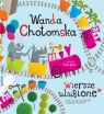 Wiersze ulubione  Wanda Chotomska
