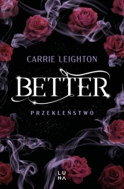 Better. Przekleństwo - Leighton Carrie