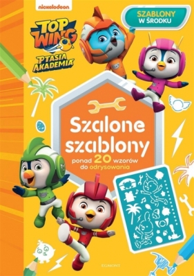 Top Wing. Ptasia Akademia. Szalone szablony - Anna Babisz