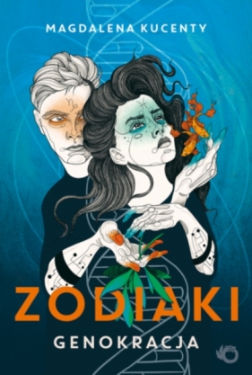 Zodiaki. Genokracja - Magdalena Kucenty