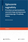 Zgłoszenie sygnalisty. Procedura przeprowadzenia wewnętrznego Michał Kaczmarski