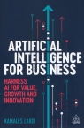 Artificial Intelligence for BusinessHarness AI for Value, Growth and Lardi Kamales