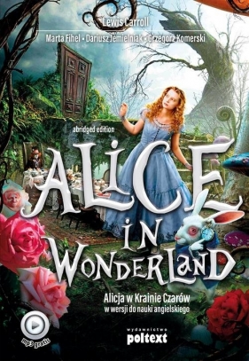 Alice in Wonderland Alicja w Krainie Czarów do nauki angielskiego - Fihel Marta, Jemielniak Dariusz, Komerski Grzegorz, Carroll Lewis