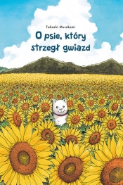 O psie, który strzegł gwiazd - Takashi Murakami