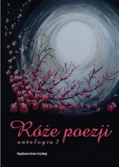 Róże poezji 2. Antologia