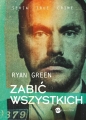 True Crime. Zabić wszystkich - Ryan Green