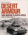 Desert Armour Tank Warfare in North Africa: Gazala to Tunisia, 1942–43 Forczyk Robert