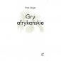 Gry afrykańskie - Ernst Jünger