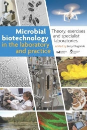 Microbial Biotechnology in the Laboratory and... - Jerzy Długoński