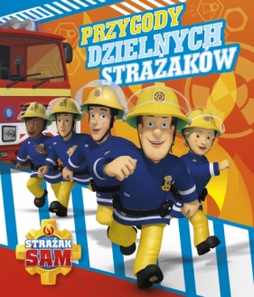 Strażak Sam. Przygody dzielnych strażaków - Maria Zawanowska (tłum.)