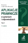 Aplikacje prawnicze w pytaniach i odpowiedziach Tom 1 Katarzyna Czajkowska-Matosiuk