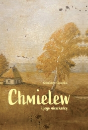 Chmielew i jego mieszkańcy - Stanisław Gałązka