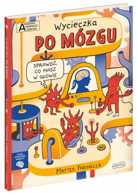 Akademia mądrego dziecka. Chcę wiedzieć więcej. Wycieczka po mózgu - Matteo Farinella