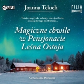 Magiczne chwile w Pensjonacie Leśna Ostoja CD - Joanna Tekieli