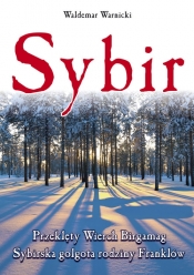 Sybir. Przeklęty Wierch Birgamag. Sybirska golgota rodziny Franklów