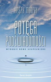 Potęga podświadomości (wydanie nowe uzupełnione) (wydanie pocketowe) - Joseph Murphy