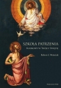 Szkoła patrzenia - Robert J. Woźniak