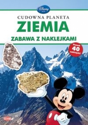 Disney uczy: Cudowna planeta Ziemia. Zabawa z naklejkami