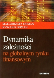 Dynamika zależności na globalnym rynku finansowym - Doman Małgorzata, Doman Ryszard