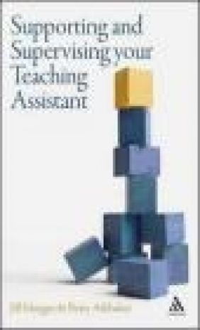 Supporting and Supervising Your Teaching Assistant Jill Morgan, Betty Y. Ashbaker, J Morgan