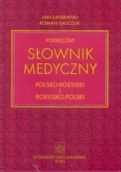 Podręczny słownik medyczny polsko-rosyjski i rosyjsko-polski - Zaniewski Jan, Hajczuk Roman
