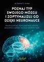 Poznaj typ swojego mózgu i zoptymalizuj go dzięki neuronauce - Daniel G. Amen