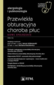 Przewlekła obturacyjna choroba płuc Nowe spojrzenie - Janusz Milanowski, Barbara Mackiewicz