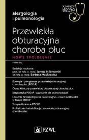 Przewlekła obturacyjna choroba płuc Nowe spojrzenie - Milanowski Janusz, Mackiewicz Barbara