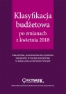 Klasyfikacja budżetowa po zmianach z kwietnia 2018 Jarosz Barbara