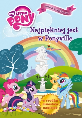 My Little Pony Najpiękniej jest w Ponyville - Galińska Barbara