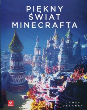 Piękny świat Minecrafta - Delaney James