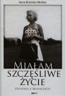 Miałam szczęśliwe życie