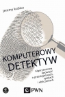  Komputerowy detektywAlgorytmiczna opowieść o przestępstwach, spiskach i