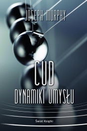 Cud dynamiki umysłu - Joseph Murphy