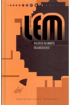 Stanisław Lem. Dzieła. Tom 31. Wejście na orbitę. Okamgnienie