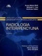 Radiologia interwencyjna Grainger & Alison Diagnostyka radiologiczna - Anna-Maria Belli, Michael J. Lee, Adam Andreas