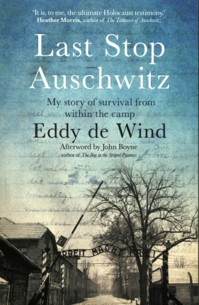 Last Stop Auschwitz - Eddy de Wind