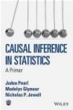 Causal Inference in Statistics Nicholas Jewell, Madelyn Glymour, Judea Pearl